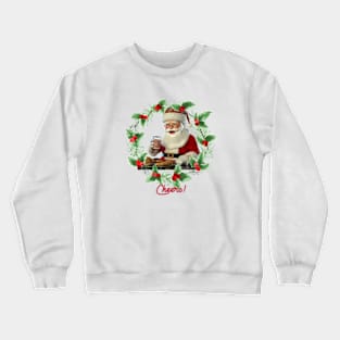 Cheers with Santa Claus! Crewneck Sweatshirt